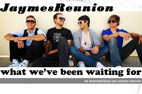 Jaymes Reunion Interview Jaymes Reunion 2010 Jesusfreakhideout