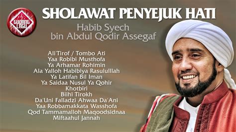 full album sholawat penyejuk hati habib syech bin abdul qodir assegaf youtube