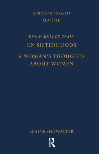 Christina Rossetti Maude Dinah Mulock Craik On Sisterhoods A Womans