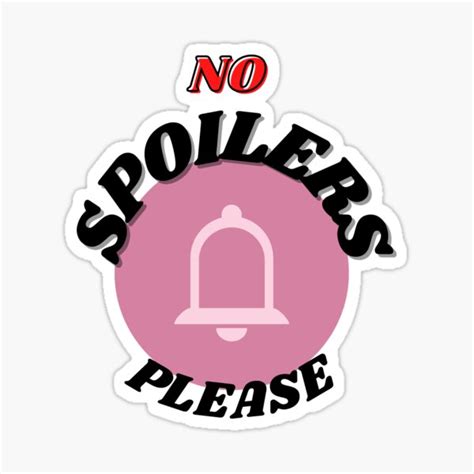 No Spoilers Please Sticker For Sale By Klaacy Redbubble