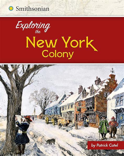 Exploring The New York Colony Exploring The 13 Colonies Kindle