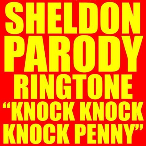 Sheldon Parody Ringtone Knock Knock Knock Penny Single By Parody Ringtones