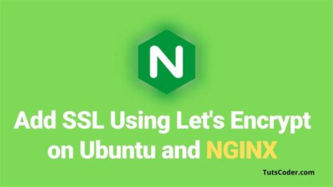 How To Add SSL To Your Website Using Let S Encrypt On Ubuntu And Nginx TutsCoder