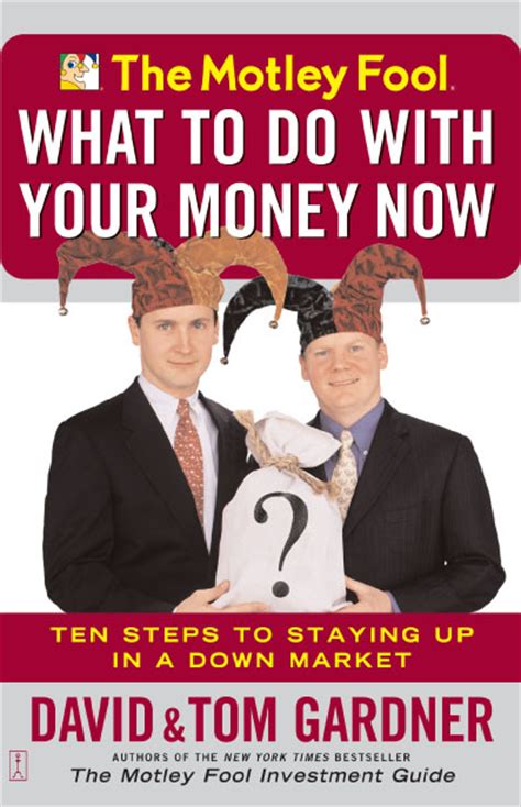 The Motley Fool What To Do With Your Money Now Book By David Gardner