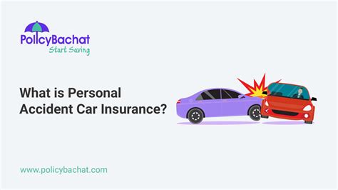 What Is Personal Accident Car Insurance Policybachat