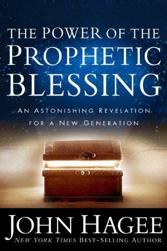 The Power Of The Prophetic Blessing An Astonishing Revelation For A