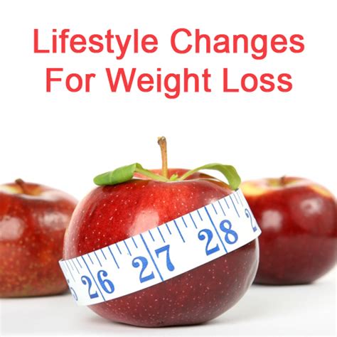 Lifestyle Changes For Weight Loss