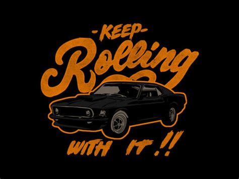 Keep Rolling With It Buy T Shirt Designs