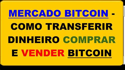 Para começar a negociar, basta criar seu cadastro na corretora e fazer um depósito a partir de 20 reais. Como Transferir Dinheiro no Mercado Bitcoin para Comprar e Vender Bitcoin - YouTube