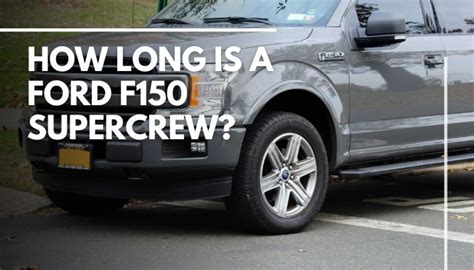 How Long Is A Ford F150 Supercrew Voozik