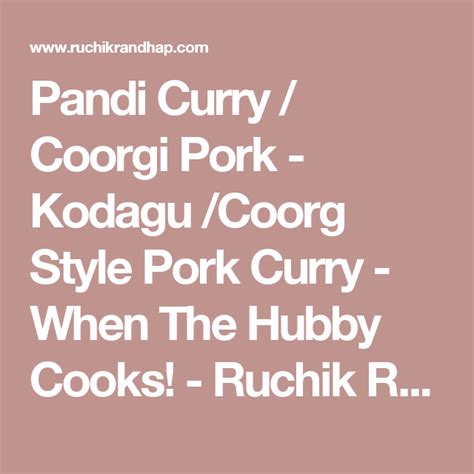 Pandi Curry Coorgi Pork Kodava Style Pork Curry Ruchik Randhap