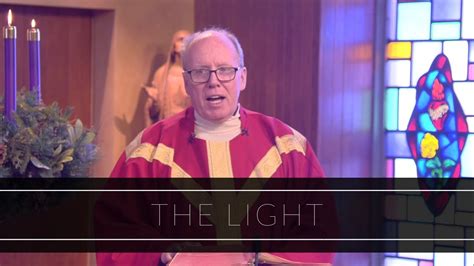 The Light Homily Father Timothy Kearney Youtube