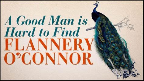 Abraham darcie's work the originall of idolatries, or the birth of heresies, 1624, includes this opinion: Flannery O'Connor's "A Good Man is Hard to Find" to be ...