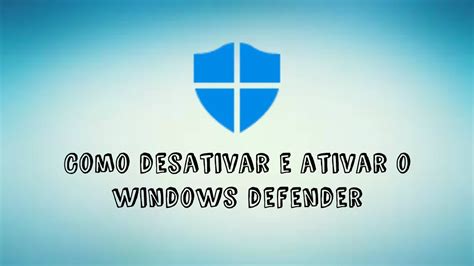 Como Desativar E Ativar O Windows Defender Youtube Vrogue
