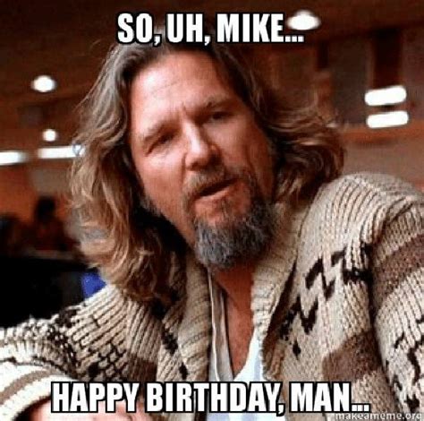 Happy Birthday Mike Meme Know Your Meme Simplybe Images And Photos Finder