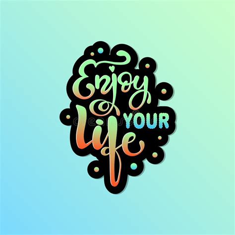 Enjoy Your Life Hand Written Calligraphy Lettering Stock Illustrations