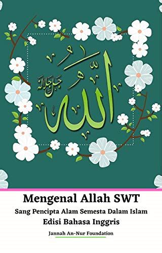 Mengenal Allah Swt Sang Pencipta Alam Semesta Dalam Islam Edisi Bahasa Hot Sex Picture