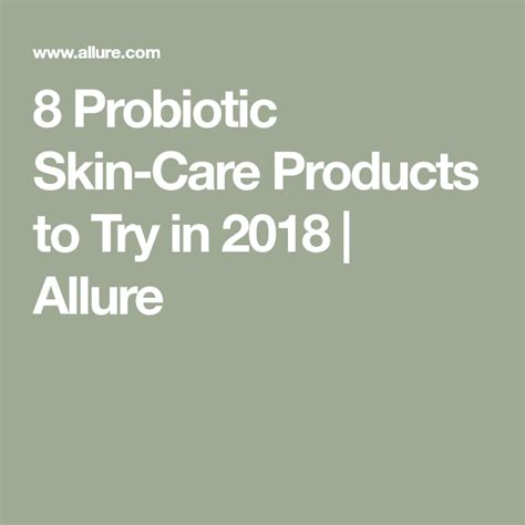 The Best Skin Care Products Infused With Probiotics Probiotic Skin