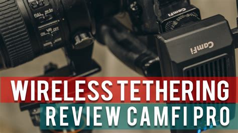Wireless Tethered Shooting Camfi Pro Review Youtube