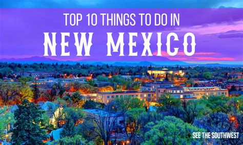 Top 10 Things To Do In New Mexico See The Southwest