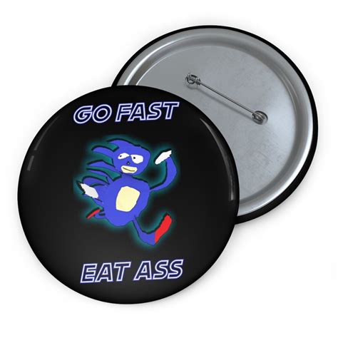 Go Fast Eat Ass Funny Pin Sanic Meme Buttons Etsy