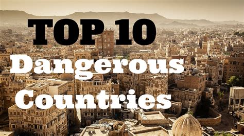 Top 10 Most Dangerous Countries In The World Young Diplomats