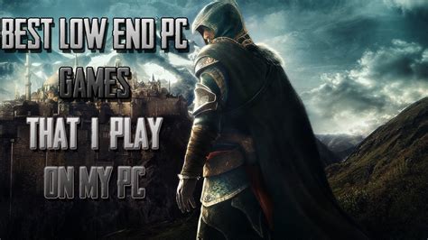 Best Low End Pc Games That I Play On My Pc The Games Lord Youtube