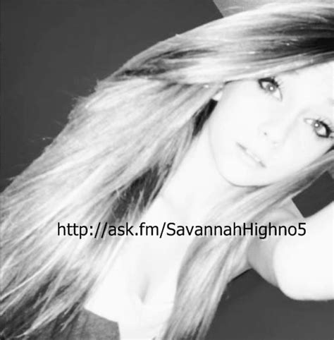Savannah Highnote Savannahhighno5 — 20 Answers 59 Likes Askfm