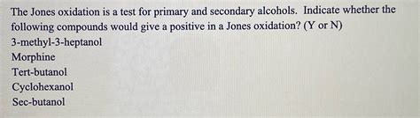 Solved The Jones Oxidation Is A Test For Primary And Secondary