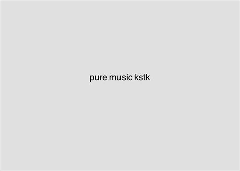 Pure Music Kstk Gauruart