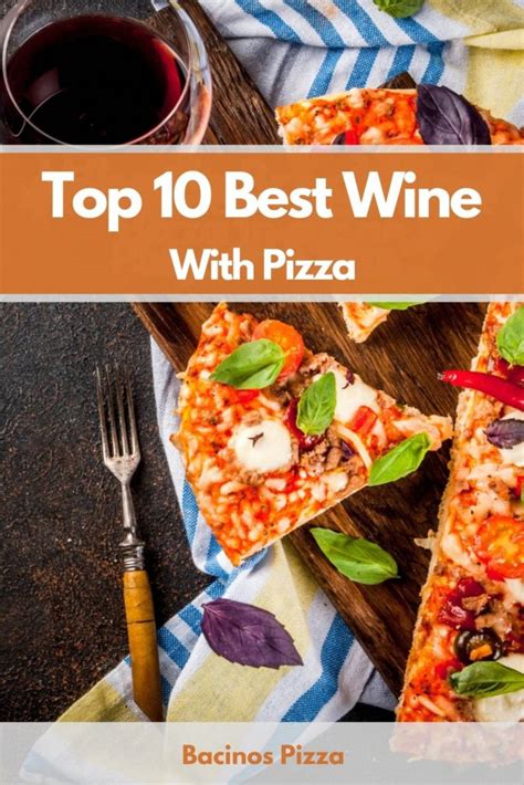 Top 10 Best Wine With Pizza