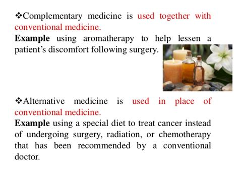 Complementary interventions are used together with conventional treatments. Alternative and complimentary med.