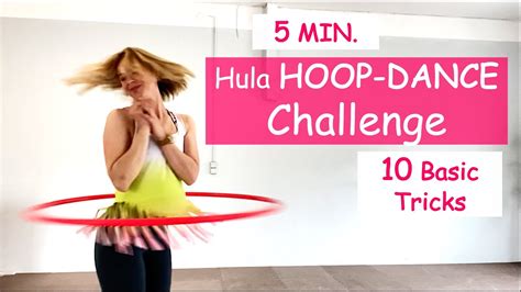 5 Min Hula Hoop Dance Challenge 10 Basic Hula Hoop Tricks Youtube