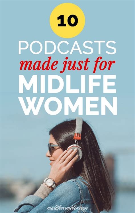10 Podcasts That Are Perfect For Midlife Women Midlife Women