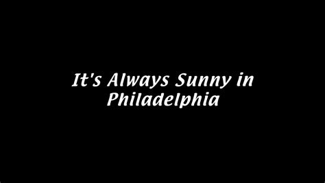 It’s Always Sunny In Philadelphia Title Card Fonts In Use