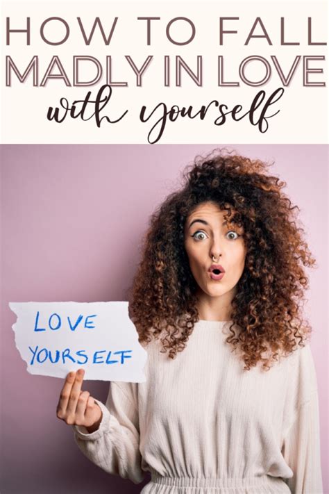 How To Fall In Love With Yourself 10 Tips To Get You There But First