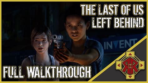 The Last Of Us Left Behind Dlc Full Walkthrough No Commentary Youtube