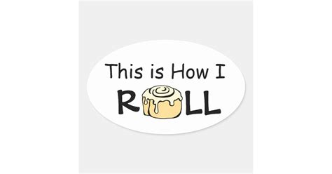 This Is How I Roll Cartoon Cinnamon Roll Funny Bun Oval Sticker Zazzle