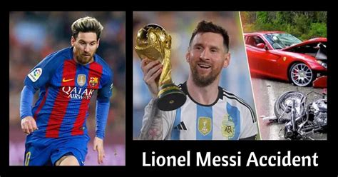 Lionel Messi Accident The Incident That Had Football Fans Holding Their Breath Lake County News