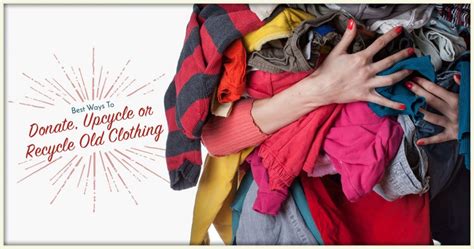 Best Ways To Donate Upcycle Or Recycle Old Clothing Clean Cans