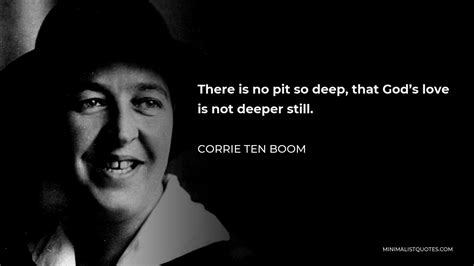 Corrie Ten Boom Quote There Is No Pit So Deep That Gods Love Is Not