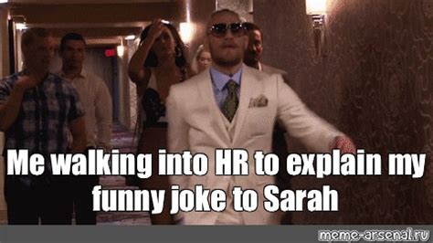 Сomics meme Me walking into HR to explain my funny joke to Sarah