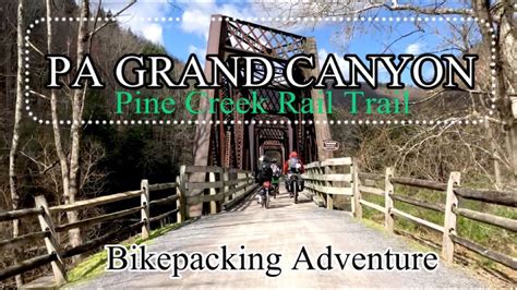 Bikepacking Pa Grand Canyon Pine Creek Rail Trail Youtube