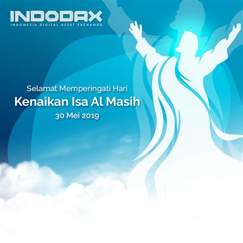 Hari raya ini merupakan hari libur nasional di seluruh indonesia. Selamat Kenaikan Isa Al-Masih 2019 - Blog Indodax.com