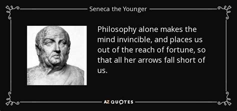 Seneca The Younger Quote Philosophy Alone Makes The Mind Invincible