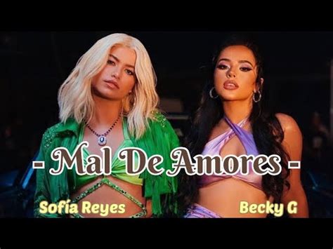 Sof A Reyes Becky G Mal De Amores Letra Lyrics Youtube