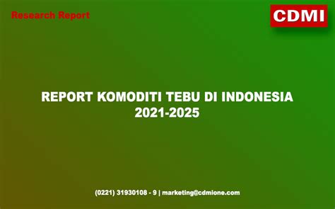 Report Komoditas Tebu Di Indonesia 2021 Cdmi Consulting