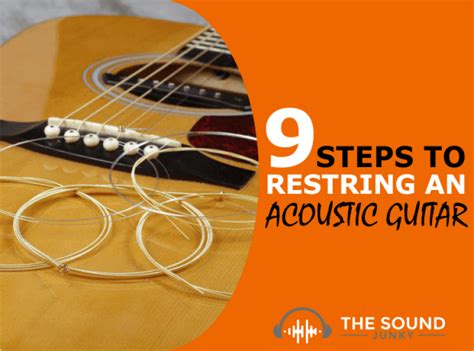 How To Restring An Acoustic Guitar In 9 Easy Steps Videos Included