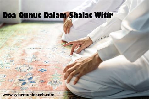 Hukum Membaca Doa Qunut Dalam Shalat Witir Lengkap Imagesee