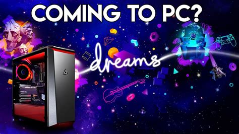 Dreams Coming To Pc What We Know Youtube